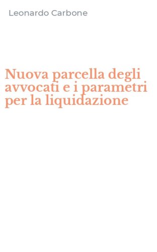 Nuova parcella degli avvocati e i parametri per la liquidazione