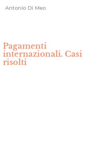Pagamenti internazionali. Casi risolti