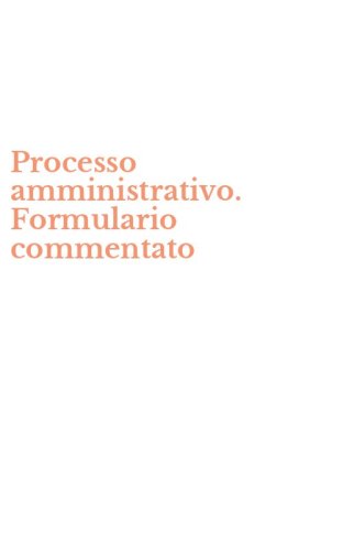 Processo amministrativo. Formulario commentato