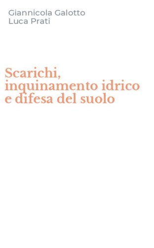 Scarichi, inquinamento idrico e difesa del suolo