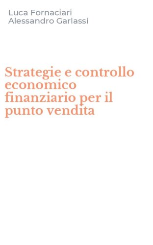 Strategie e controllo economico finanziario per il punto vendita