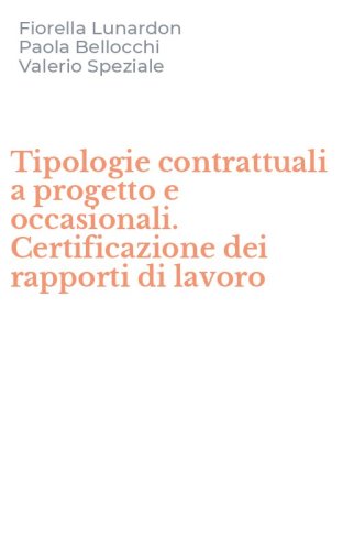 Tipologie contrattuali a progetto e occasionali. Certificazione dei rapporti di lavoro