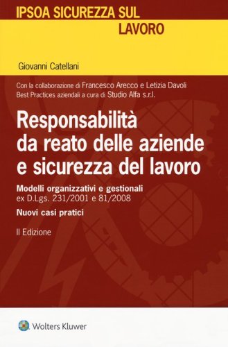 Responsabilit&agrave; da reato delle aziende e sicurezza del lavoro