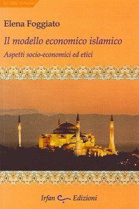 Il modello economico islamico. Aspetti socio-economici ed etici