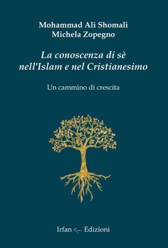La conoscenza di s&eacute; nell'Islam e nel Cristianesimo. Un cammino di crescita