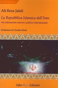 La repubblica islamica dell'Iran. Tra ordinamento interno e politica internazionale