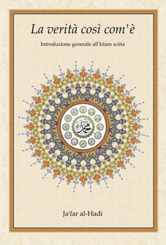 La verit&agrave; cos&igrave; com'&egrave;. Introduzione generale all'islam sciita