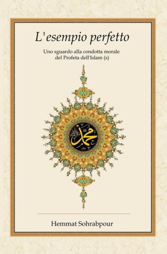 L'esempio perfetto. Uno sguardo alla condotta morale del profeta dell'islam