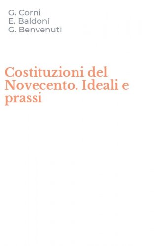 Costituzioni del Novecento. Ideali e prassi