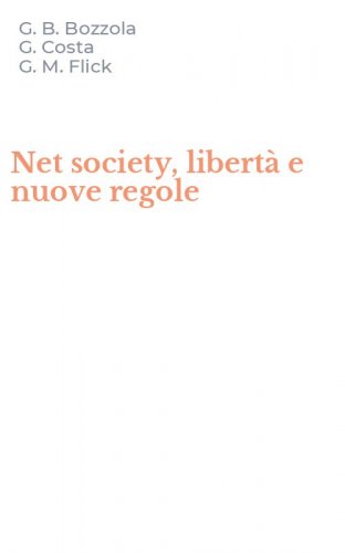 Net society, libert&agrave; e nuove regole