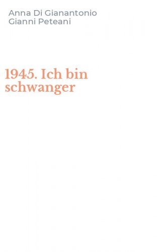 1945. Ich bin schwanger