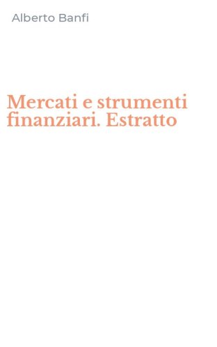 Mercati e strumenti finanziari. Estratto