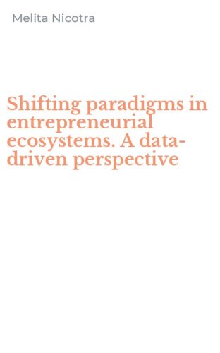 Shifting paradigms in entrepreneurial ecosystems. A data-driven perspective