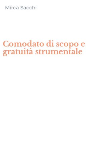 Comodato di scopo e gratuit&agrave; strumentale