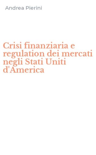 Crisi finanziaria e regulation dei mercati negli Stati Uniti d'America