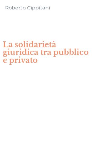 La solidariet&agrave; giuridica tra pubblico e privato