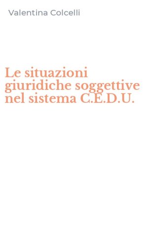Le situazioni giuridiche soggettive nel sistema C.E.D.U.