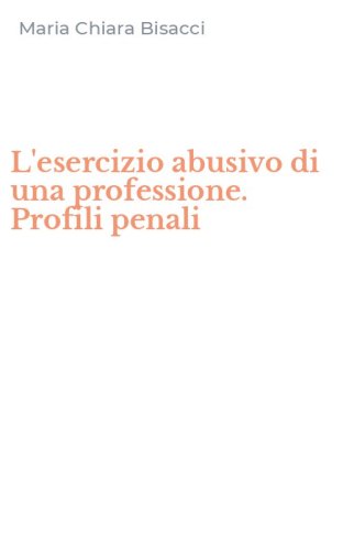 L'esercizio abusivo di una professione. Profili penali
