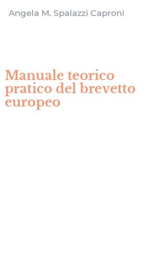 Manuale teorico pratico del brevetto europeo