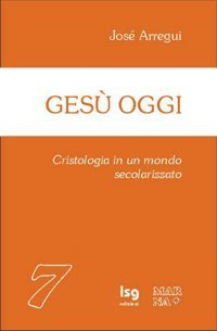 Ges&ugrave; oggi. Cristologia in un mondo secolarizzato