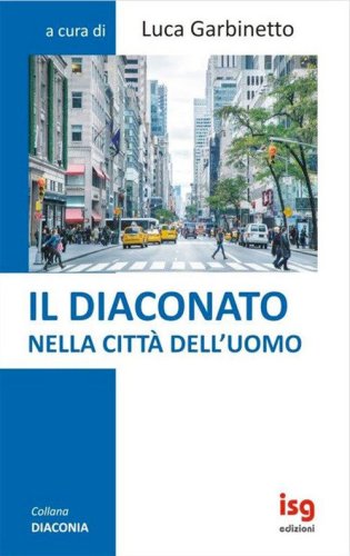Il diaconato nella citt&agrave; dell'uomo