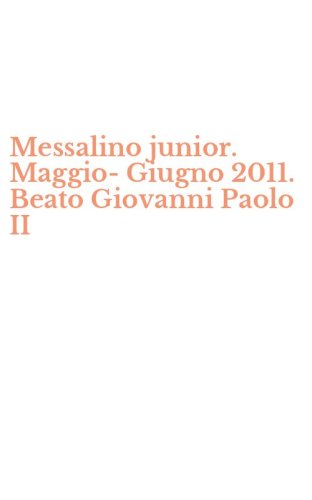 Messalino junior. Maggio-Giugno 2011. Beato Giovanni Paolo II