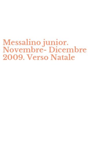 Messalino junior. Novembre-Dicembre 2009. Verso Natale