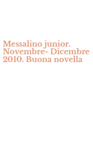 Messalino junior. Novembre-Dicembre 2010. Buona novella