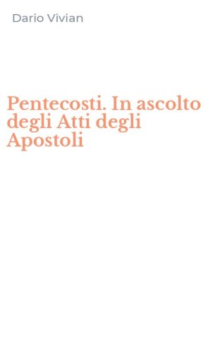 Pentecosti. In ascolto degli Atti degli Apostoli