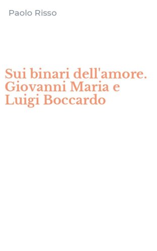 Sui binari dell'amore. Giovanni Maria e Luigi Boccardo