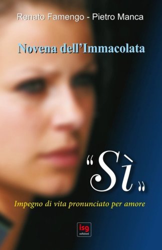 &laquo;S&igrave;&raquo;. Impegno di vita pronunciato per amore - NOVENA DELL'IMMACOLATA