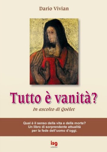 Tutto &egrave; vanit&agrave;? In ascolto di Qo&egrave;let