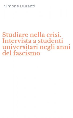 Studiare nella crisi. Intervista a studenti universitari negli anni del fascismo