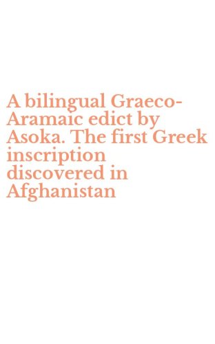 A bilingual Graeco-Aramaic edict by Asoka. The first Greek inscription discovered in Afghanistan