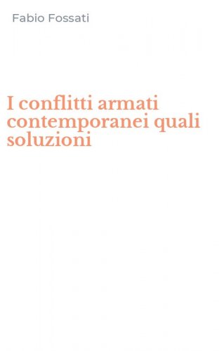 I conflitti armati contemporanei quali soluzioni