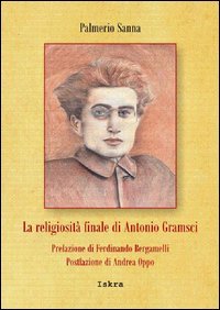 La religiosit&agrave; finale di Antonio Gramsci