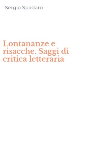 Lontananze e risacche. Saggi di critica letteraria