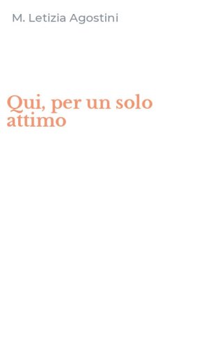 Qui, per un solo attimo