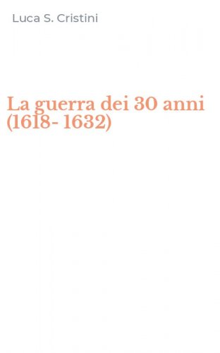 La guerra dei 30 anni (1618-1632)
