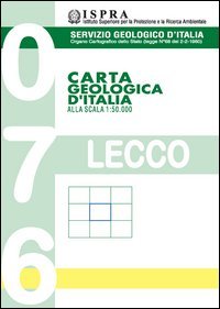 Carta geologica d'Italia alla scala 1:50.000 F&deg; 076. Lecco