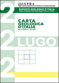 Carta geologica d'Italia alla scala 1:50.000 F&deg; 222. Lugo