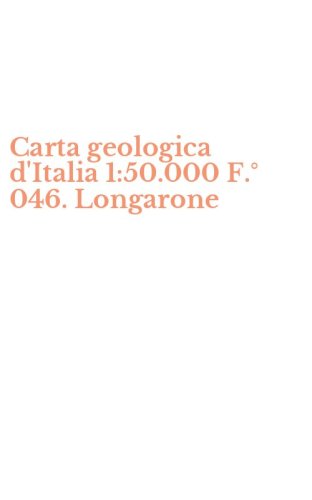 Carta geologica d'Italia 1:50.000 F.&deg; 046. Longarone