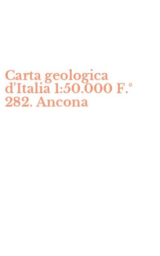 Carta geologica d'Italia 1:50.000 F.&deg; 282. Ancona