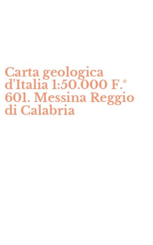 Carta geologica d'Italia 1:50.000 F.&deg; 601. Messina Reggio di Calabria