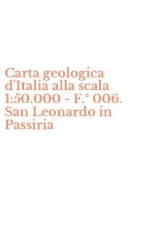 Carta geologica d'Italia alla scala 1:50.000 - F.&deg; 006. San Leonardo in Passiria
