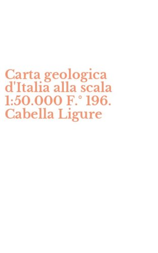 Carta geologica d'Italia alla scala 1:50.000 F.&deg; 196. Cabella Ligure