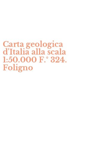 Carta geologica d'Italia alla scala 1:50.000 F.&deg; 324. Foligno