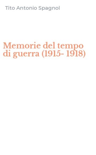 Memorie del tempo di guerra (1915-1918)