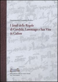 I &laquo;laudi&raquo; delle regole di Candide, Lorenzago e San Vito in Cadore