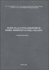 Guida alla catalogazione di bandi, manifesti e fogli volanti